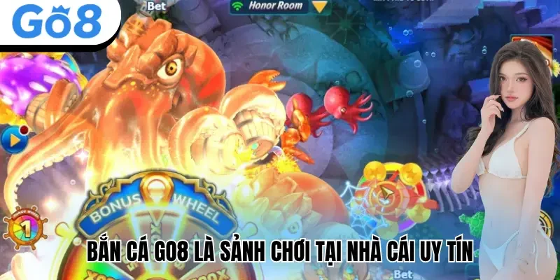 Bắn cá Go8 là sảnh chơi tại nhà cái uy tín