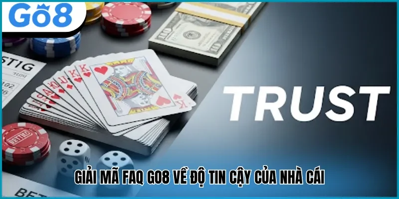 Giải mã FAQ Go8 độ uy tín